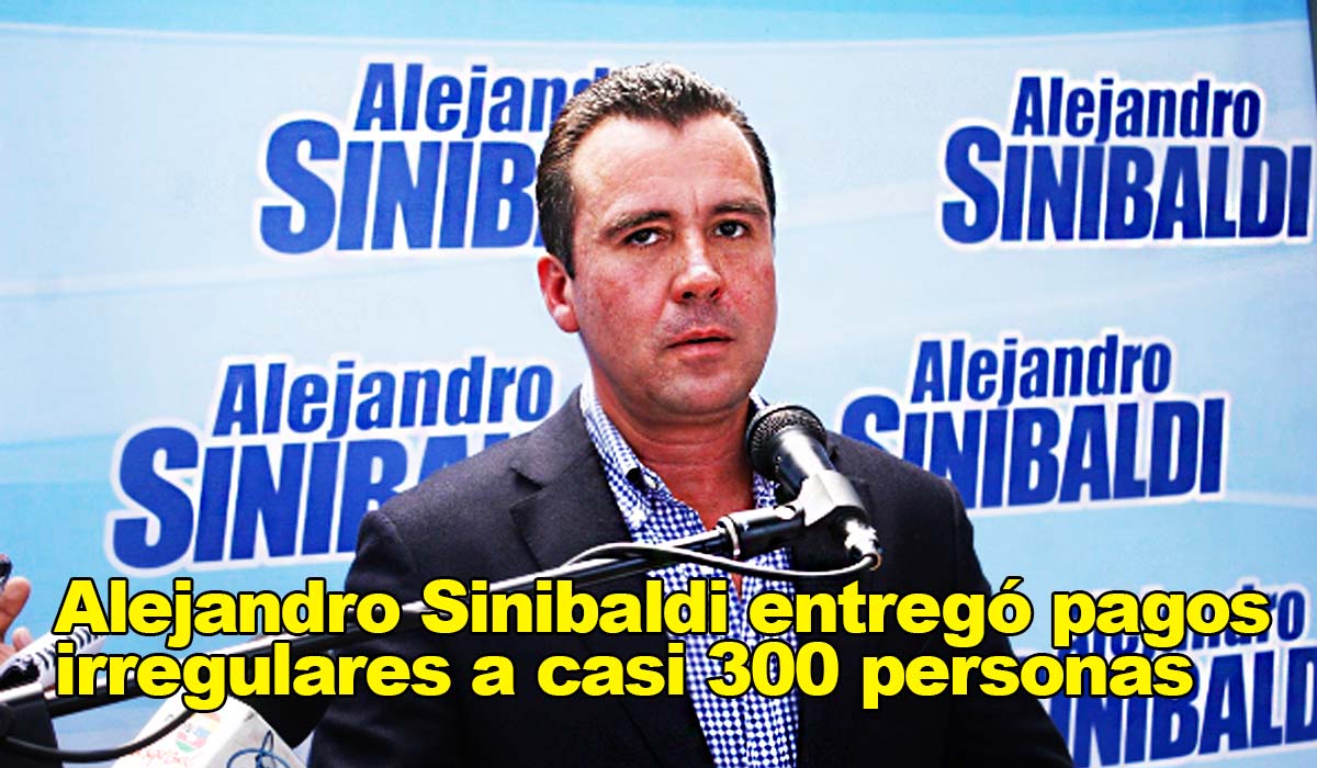 Alejandro Sinibaldi entregó pagos irregulares a casi 300 personas