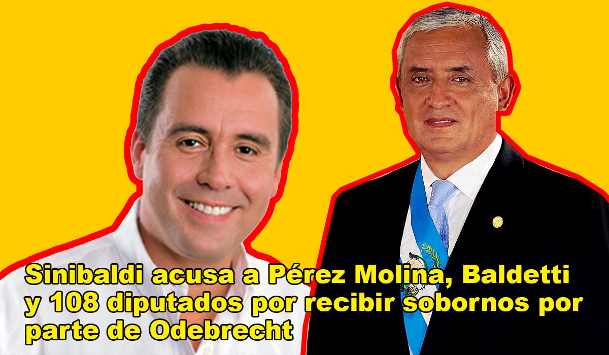 Alejandro Sinibaldi acusa a Pérez Molina, Baldetti y 108 diputados por recibir sobornos por parte de Odebrecht